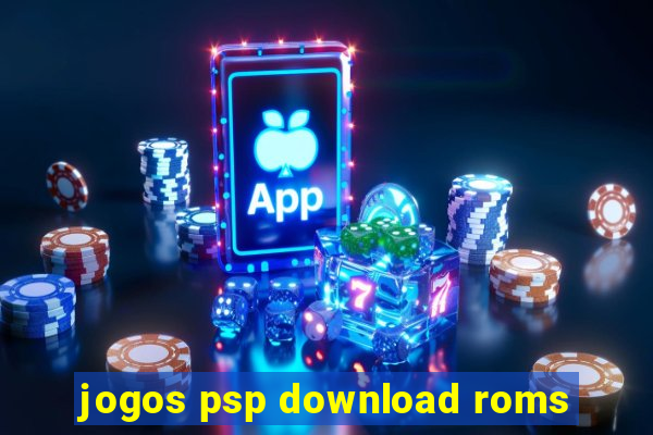 jogos psp download roms